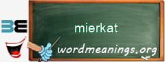 WordMeaning blackboard for mierkat